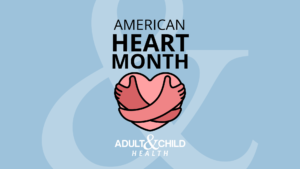 February is American Heart Month